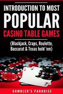 «Introduction to Most Popular Casino Table Games» by Gambler's Paradise