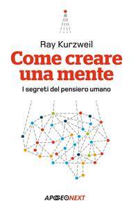Ray Kurzweil, "Come creare una mente"