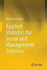 Applied Statistics for Social and Management Sciences