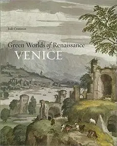 Green Worlds of Renaissance Venice