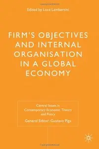 Firms' Objectives and Internal Organisation in a Global Economy: Positive and Normative Analysis
