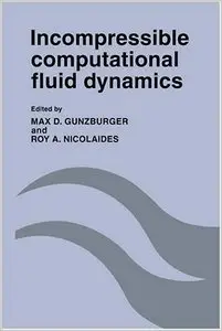 Incompressible Computational Fluid Dynamics: Trends and Advances (repost)