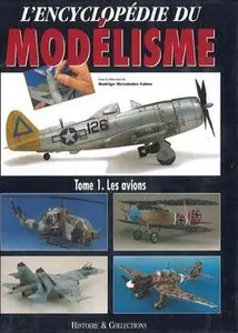 L'Encyclopedie du Modelisme Tome 1.Les Avions