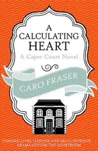 «A Calculating Heart» by Caro Fraser