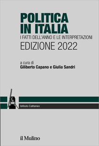 Politica in Italia. I fatti dell'anno e le interpretazioni. 2022 - Giliberto Capano & Giulia Sandri