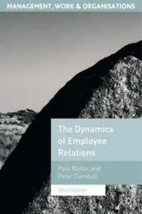 Dynamics of Employee Relations (Management, Work and Organisations)