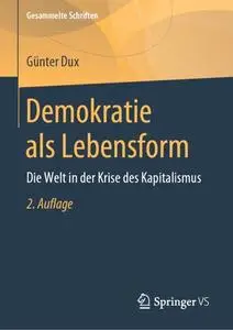 Demokratie als Lebensform: Die Welt in der Krise des Kapitalismus