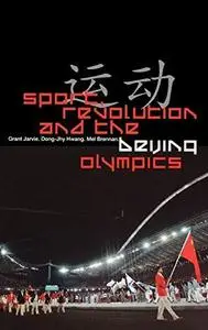 Sport, Revolution and the Beijing Olympics