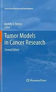 Tumor Models in Cancer Research (Cancer Drug Discovery and Development)(Repost)