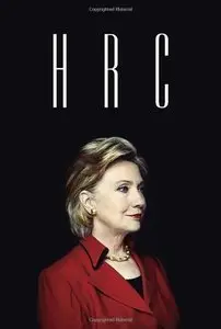 HRC: State Secrets and the Rebirth of Hillary Clinton
