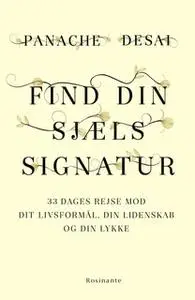 «Find din sjæls signatur» by Panache Desai