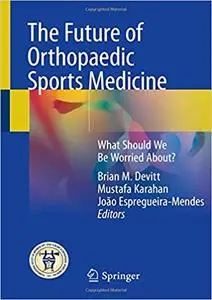 The Future of Orthopaedic Sports Medicine: What Should We Be Worried About?