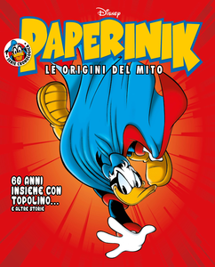 Paperinik - Le Origini Del Mito - Volume 22 - 60 Anni Insieme Con Topolino