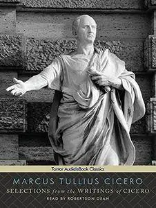 Selections from the Writings of Cicero [Audiobook]
