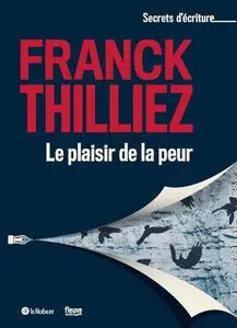 Franck Thilliez, "Le plaisir de la peur"