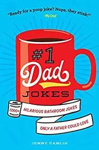 #1 Dad Jokes: 1,000+ Hilarious Bathroom Jokes Only a Father Could Love