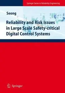 Reliability and Risk Issues in Large Scale Safety-critical Digital Control Systems (Repost)