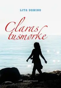 «Claras tusmørke» by Lita Domino