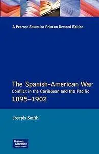 The Spanish-American War 1895-1902