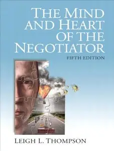 The Mind and Heart of the Negotiator, 5th Edition