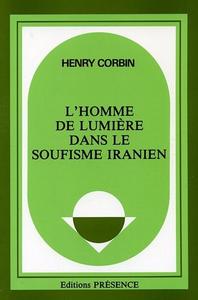Henry Corbin, "L'homme de lumière dans le soufisme iranien"