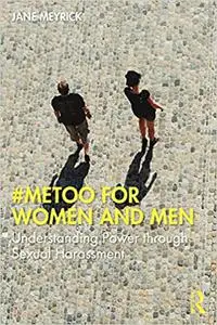 #MeToo for Women and Men: Understanding Power through Sexual Harassment