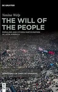 The Will of the People: Populism and Citizen Participation in Latin America