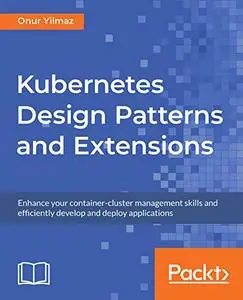 Kubernetes Design Patterns and Extensions (Repost)