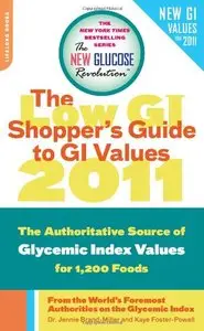 The Low GI Shopper's Guide to GI Values 2011: The Authoritative Source of Glycemic Index Values for 1200 Foods (repost)