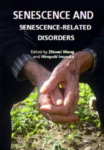 "Senescence and Senescence-Related Disorders" ed. by Zhiwei Wang and Hiroyuki Inuzuka
