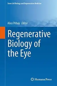 Regenerative Biology of the Eye (Repost)
