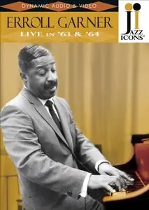 Jazz Icons - Erroll Garner: Live In '63 & '64 (2009)