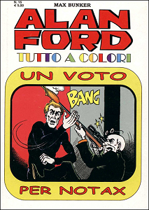 Alan Ford Tutto A Colori - Volume 16 - Un Voto Per Notax