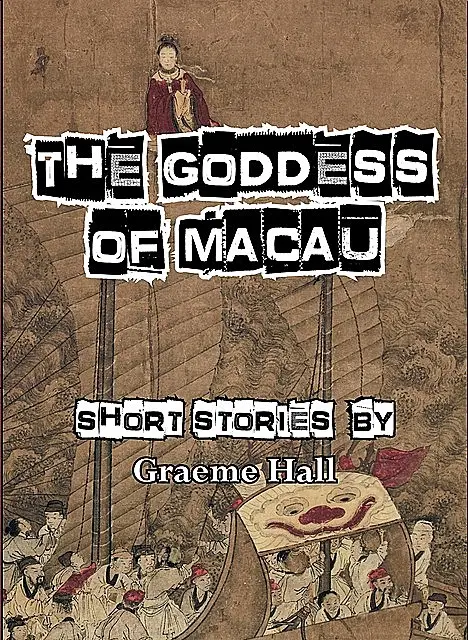 «The Goddess of Macau» by Graeme Hall