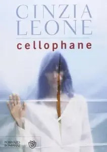 Cellophane di Cinzia Leone