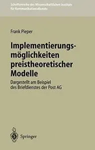Implementierungsmöglichkeiten preistheoretischer Modelle: Dargestellt am Beispiel des Briefdienstes der Post AG