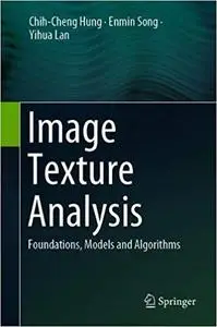 Image Texture Analysis: Foundations, Models and Algorithms