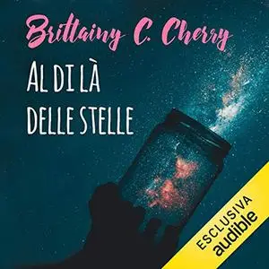 «Al di là delle stelle» by Brittainy C. Cherry