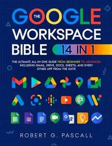 The Google Workspace Bible: 14 in 1