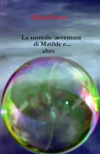 La surreale avventura di Matilde e… altro