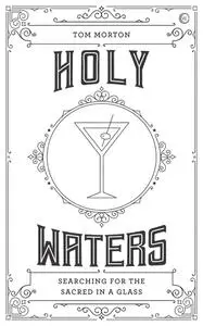 Holy Waters: Searching for the sacred in a glass