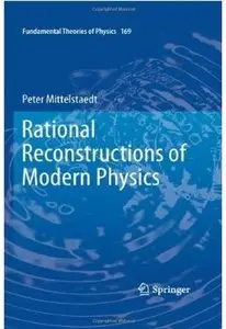 Rational Reconstructions of Modern Physics [Repost]