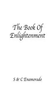 «The Book Of Enlightenment» by C Enamorado, S Enamorado