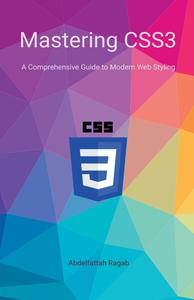 Mastering CSS3 A Comprehensive Guide to Modern Web Styling