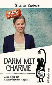 Darm mit Charme: Alles über ein unterschätztes Organ (Repost)