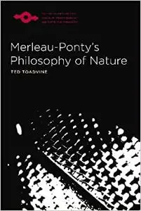 Merleau-Ponty’s Philosophy of Nature