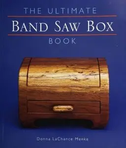 The Ultimate Band Saw Box Book