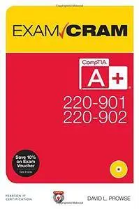 CompTIA A+ 220-901 and 220-902 Exam Cram (Repost)