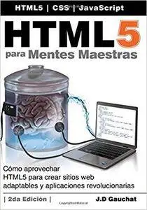 HTML5 para Mentes Maestras, 2da Edición