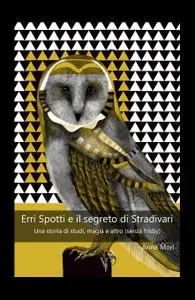 Erri Spotti e il segreto di Stradivari